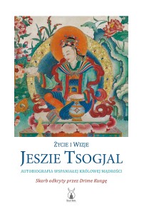 BUDDYZM : Życie i wizje Jeszie Tsogjal
